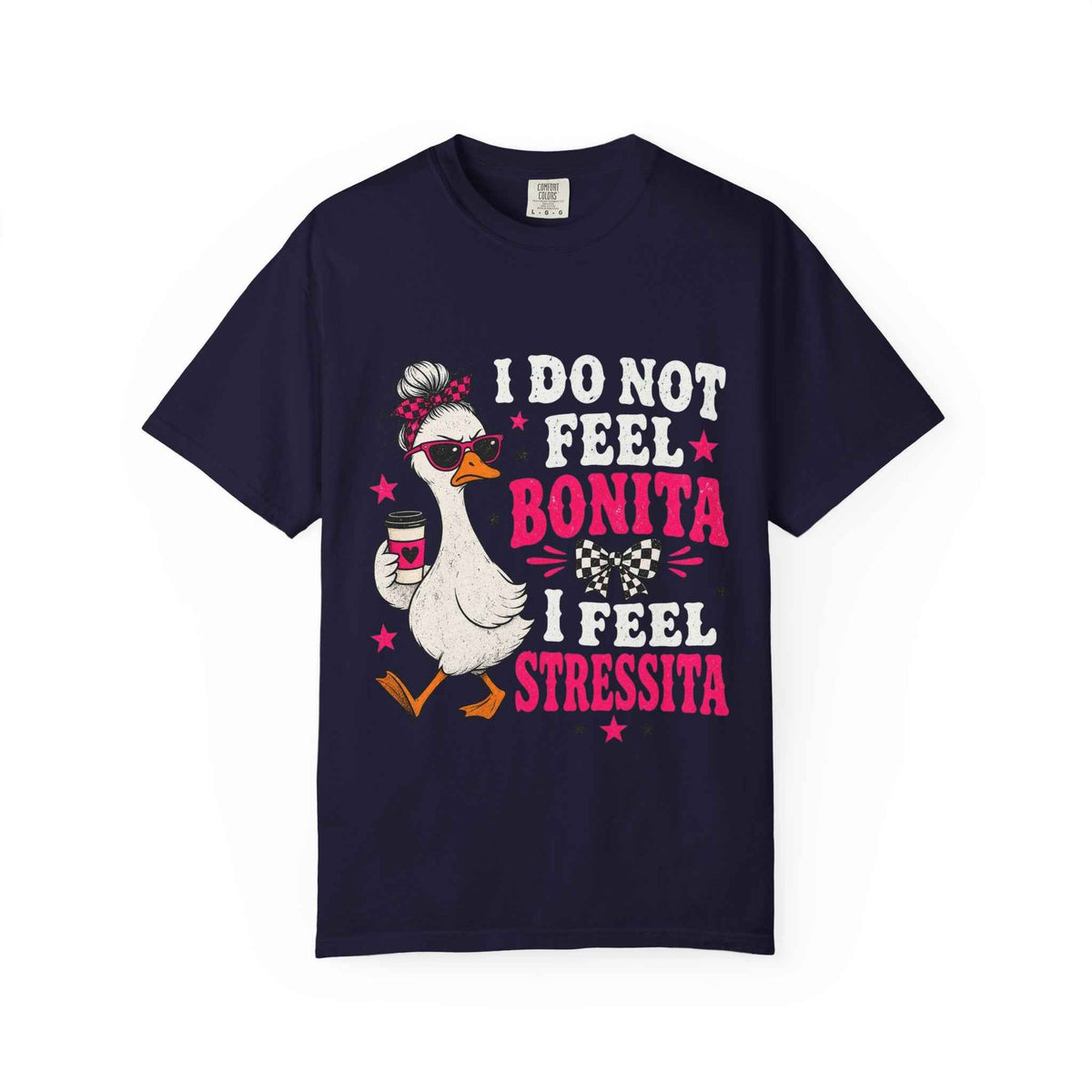 Bonita Stressita Graphic Tee — Funny Goose Sarcastic Statement Shirt - DreamTeesCo