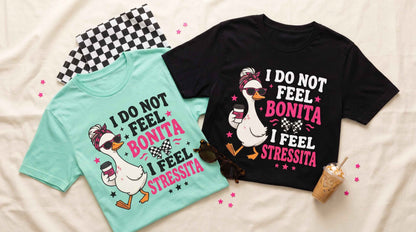 Bonita Stressita Graphic Tee — Funny Goose Sarcastic Statement Shirt - DreamTeesCo