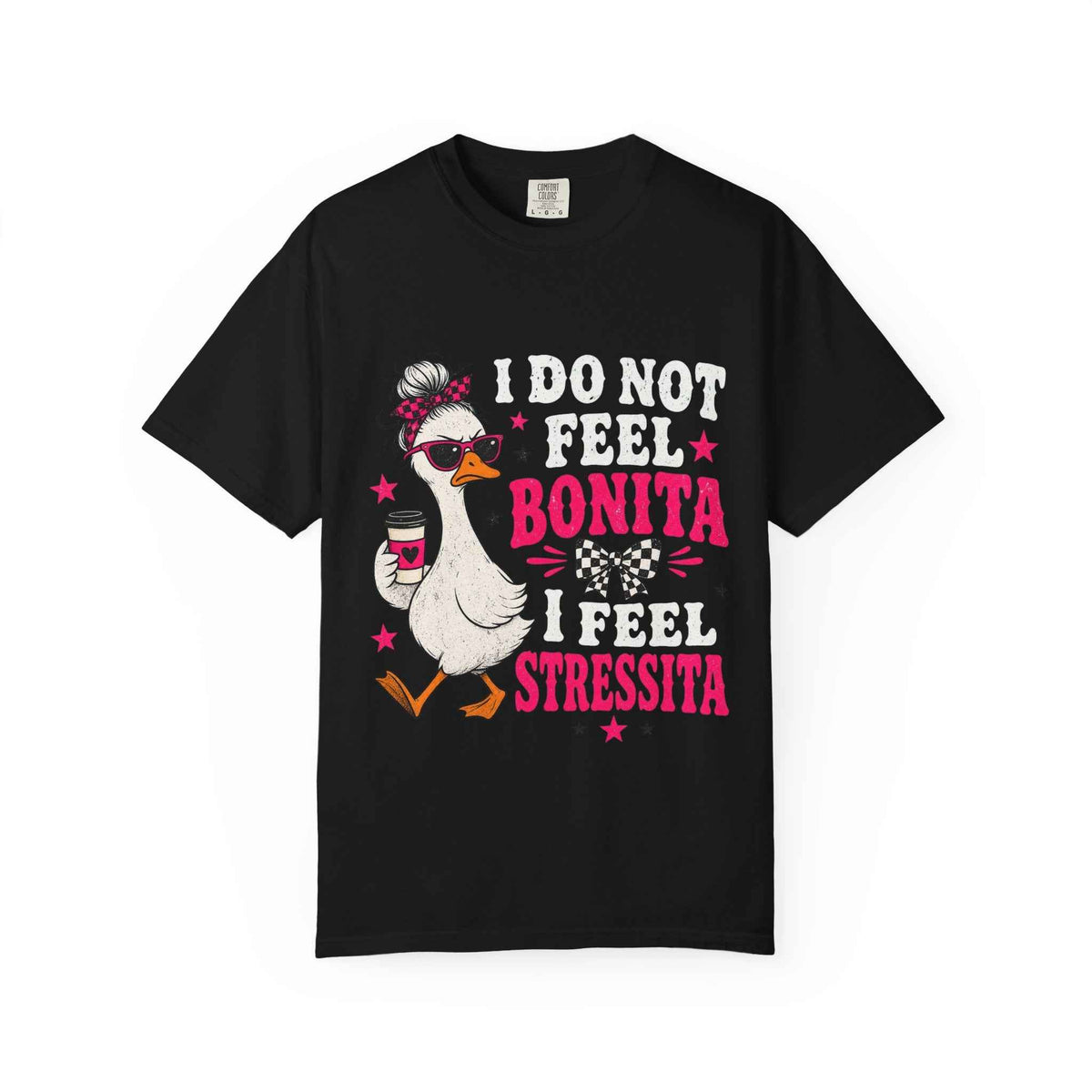 Bonita Stressita Graphic Tee — Funny Goose Sarcastic Statement Shirt - DreamTeesCo