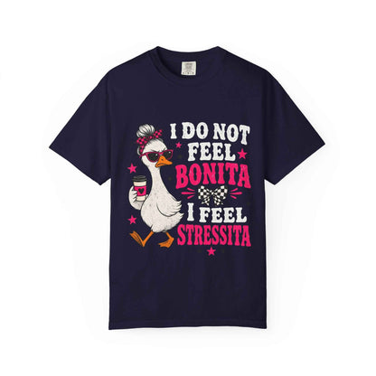 Bonita Stressita Graphic Tee — Funny Goose Sarcastic Statement Shirt - DreamTeesCo